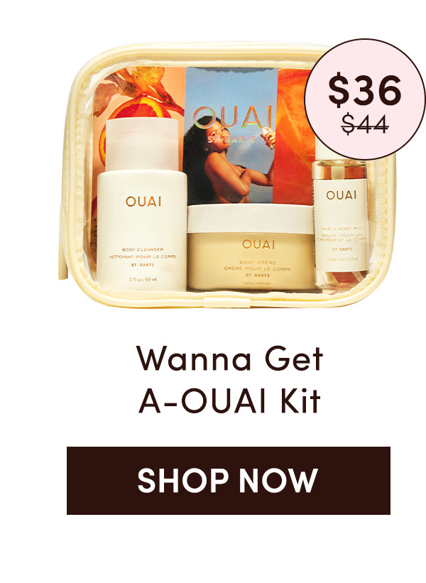 Wanna Get A-OUAI Kit