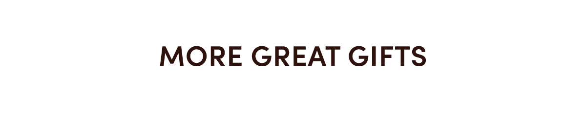 More Great Gifts