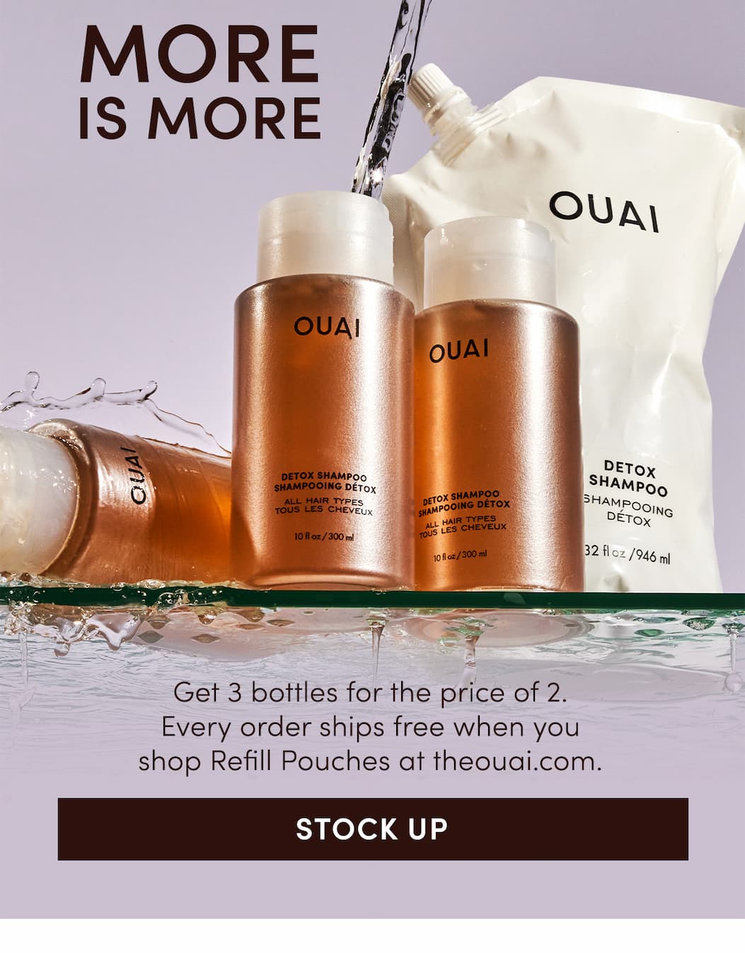 More is More | Get 3 bottles for the price of 2 plus free shipping on every order when you shop Refill Pouches, only on theouai.com. 