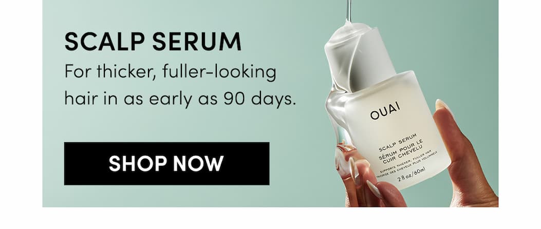 Scalp Serum | For thicker, fuller-looking hair in as early as 90 days. 