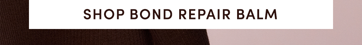 Shop Bond Repair Balm