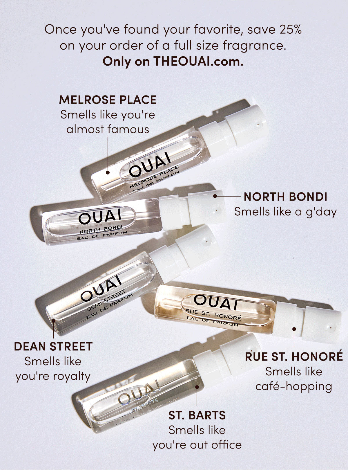Once you've found your favorite, save 25% on your order of a full size fragrance.
