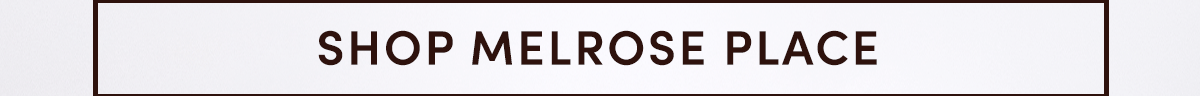 Shop Melrose Place