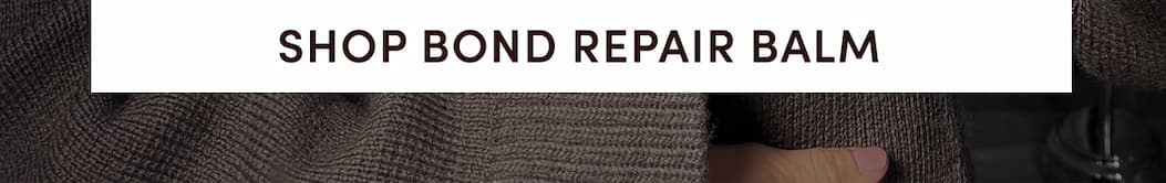 Shop Bond Repair Balm