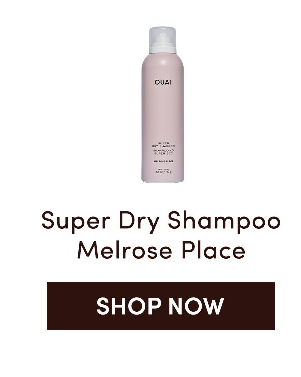 Super Dry Shampoo Melrose Place