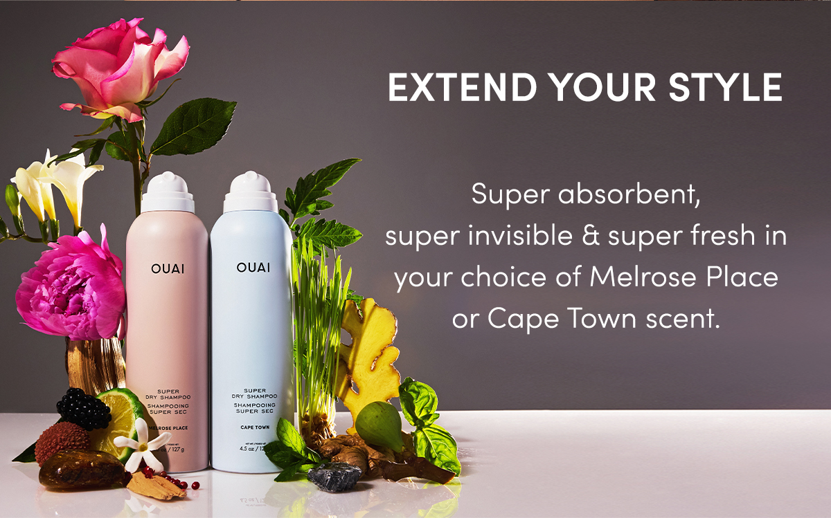 EXTEND YOUR STYLE | Super absorbent, super invisible & super fresh in your choice of Melrose Place or Cape Town scent. 