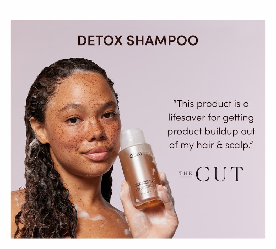 Detox Shampoo: “This product is a lifesaver for getting product buildup out of my hair & scalp.” —THE CUT 