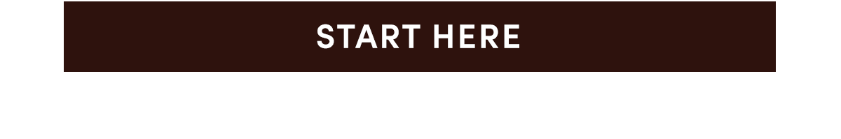 Start Here