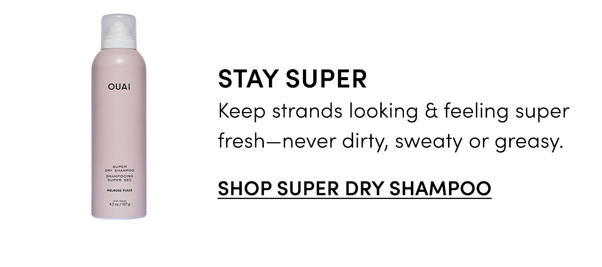 Summer Hair Care - Super Dry Shampoo