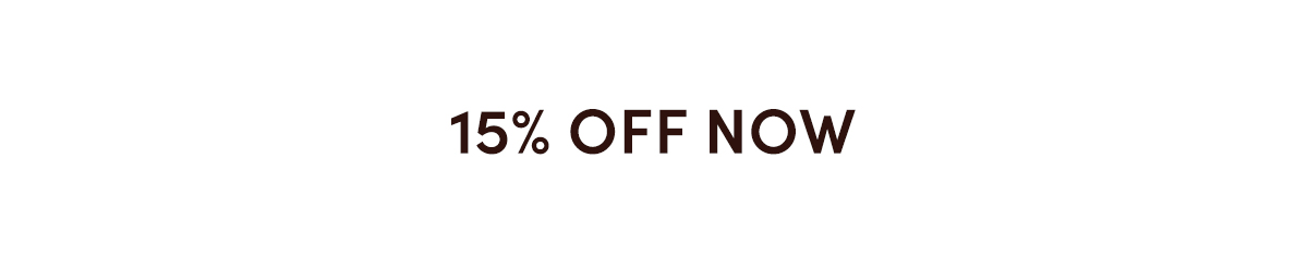 15% off now