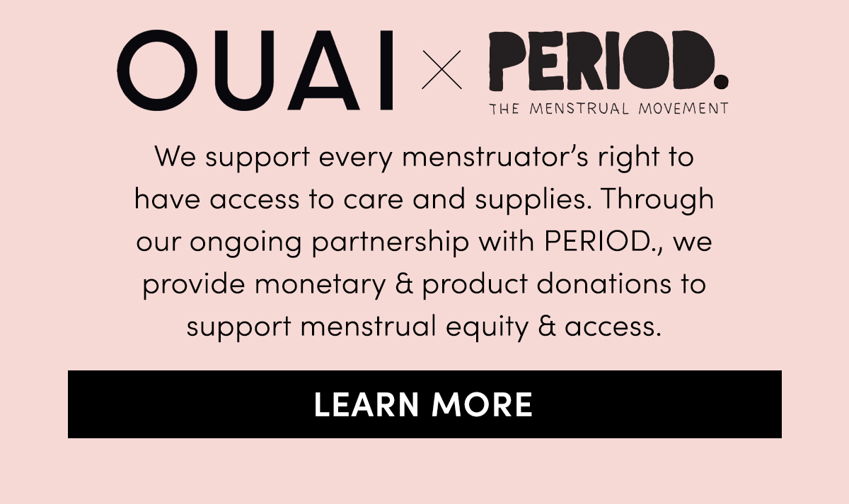 Learn More About OUAI x PERIOD Learn More About OUAI x PERIOD