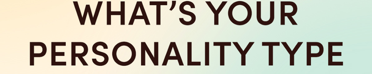 What's Your Personality Type