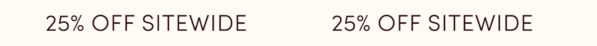 25% Off Sitewide
