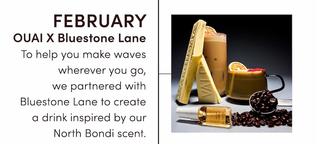 FEBRUARY | OUAI X BLUESTONE LANE