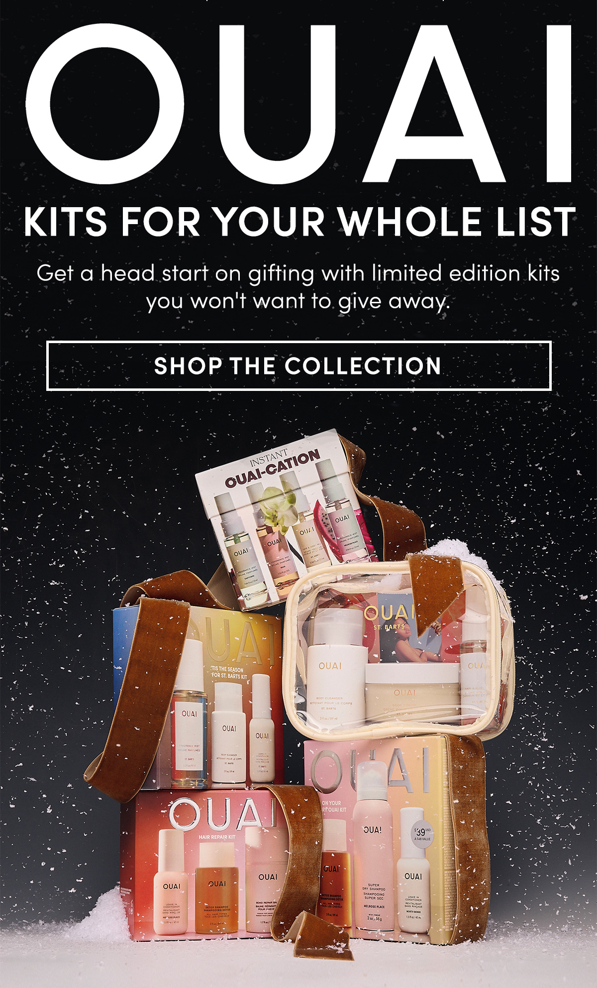 KITS FOR YOUR WHOLE LIST | Get a head start on gifting with limited edition kits you won't want to give away.