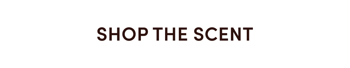 Shop the Scent