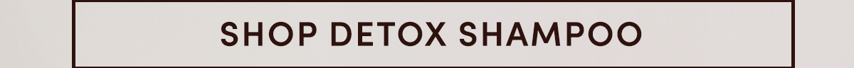 SHOP DETOX SHAMPOO