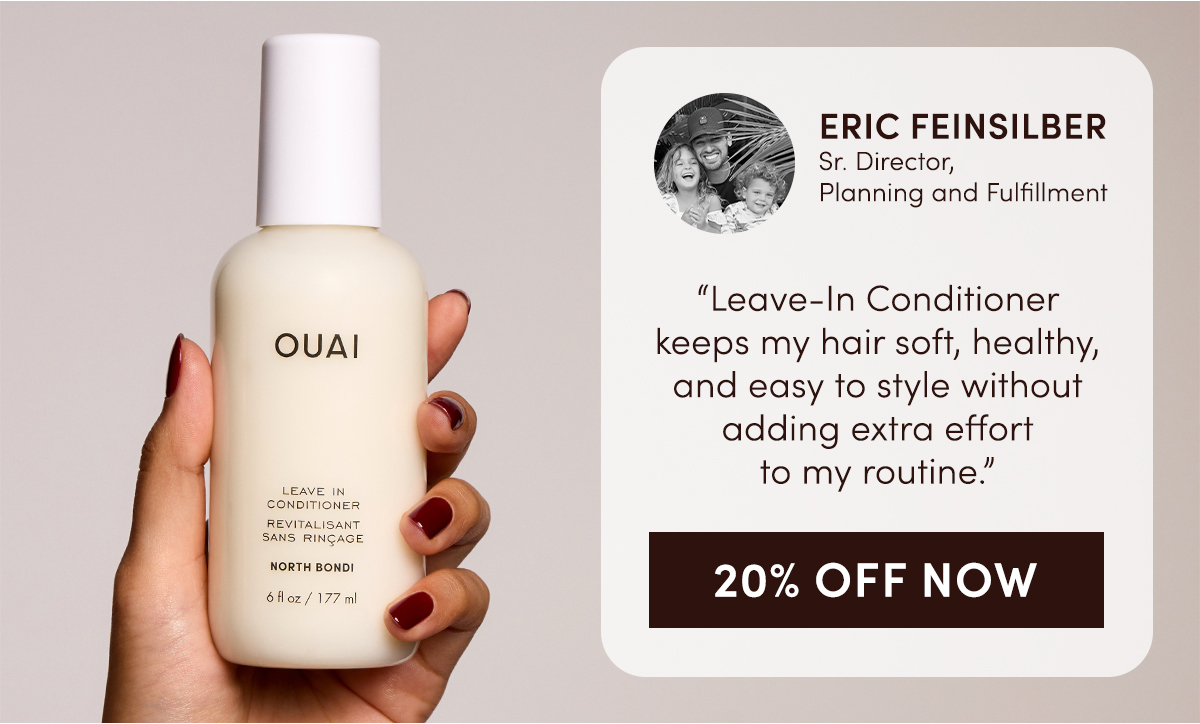 "Leave-In Conditioner keeps my hair soft, healthy, and easy to style without adding extra effort to my routine." - Eric Feinsilber