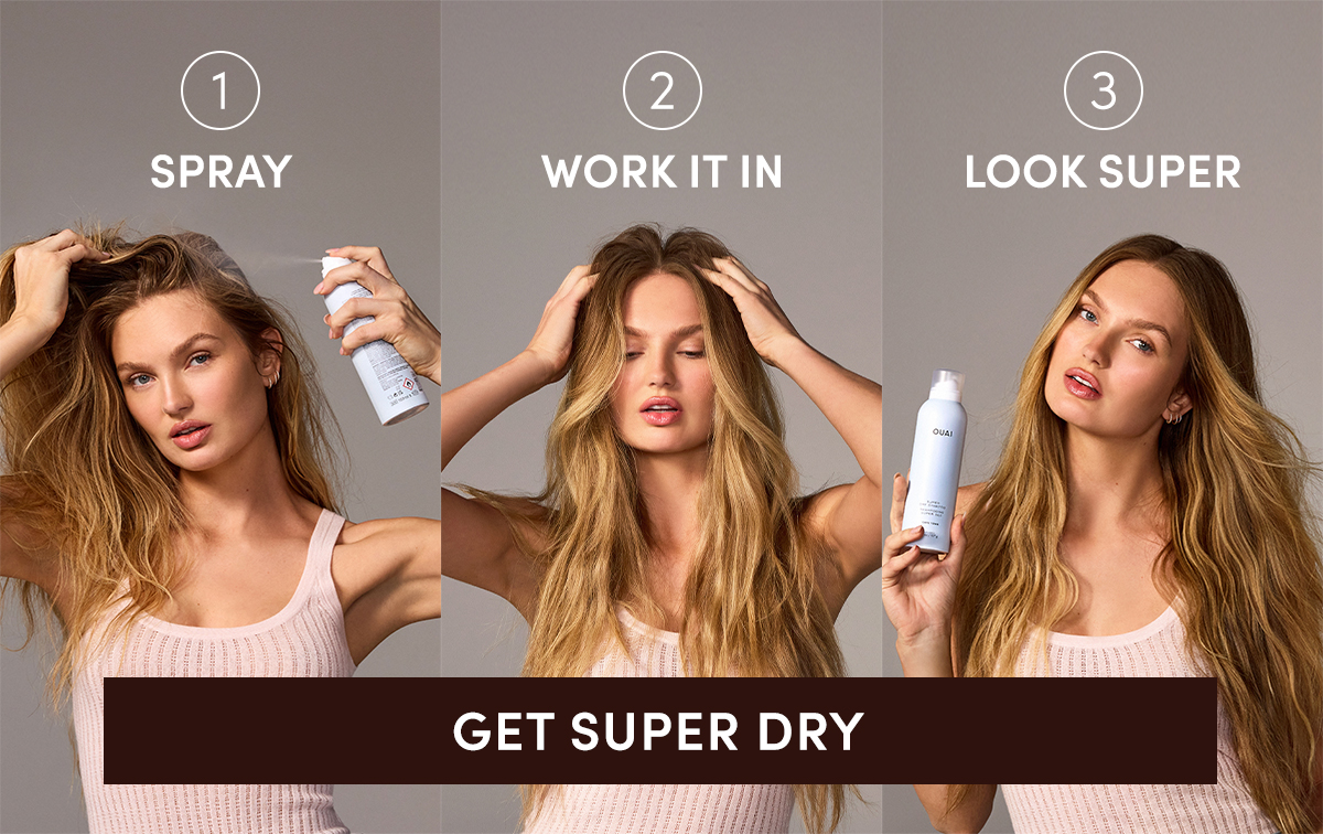 Step 1 - Spray | Step 2 - Work it in | Step 3 - Look Super | GET SUPER DRY