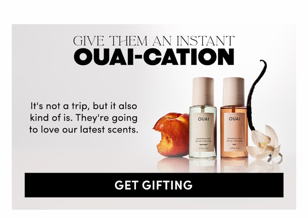 Give them an instant OUAI-cation