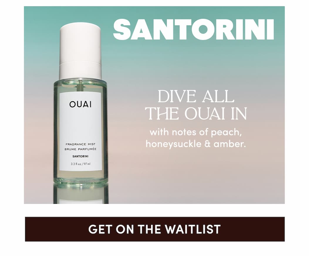Santorini | DIVE ALL THE OUAI IN With notes of peach, honeysuckle & amber.