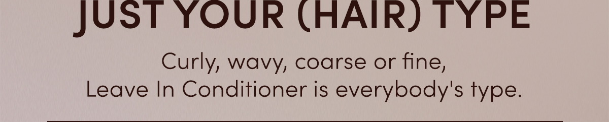 Just Your (Hair) Type