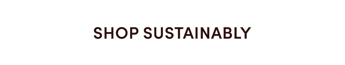 Shop Sustainably