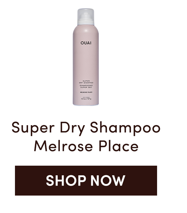 Super Dry Shampoo - Melrose Place