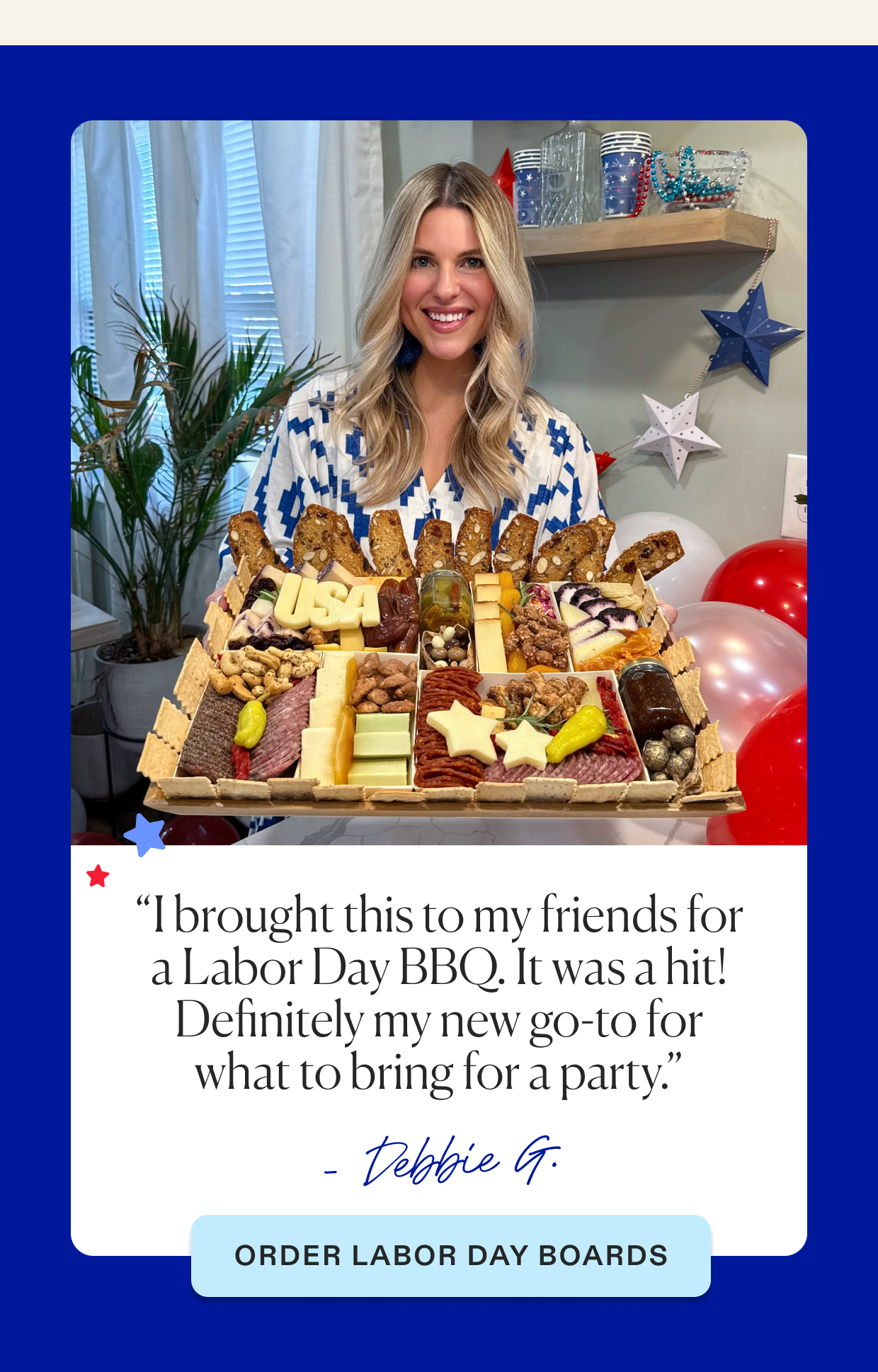 "“I brought this to my friends for a Labor Day BBQ. It was a hit! Definitely my new go-to for what to bring for a party.” click to shop labor day boards