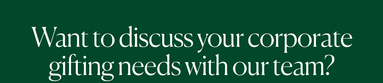 Want to discuss your corporate gifting needs with our team?