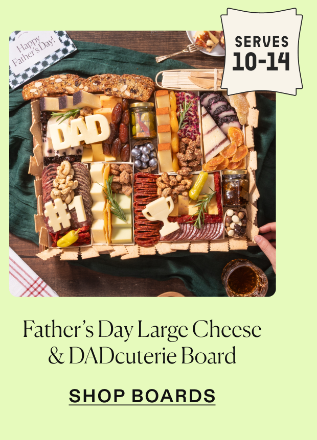Click to shop Father's Day Large Cheese & DADcuterie board