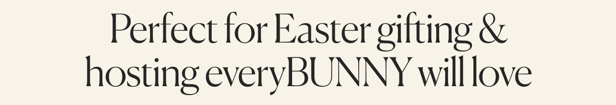 Perfect for Easter gifting & hosting everyBUNNY will love