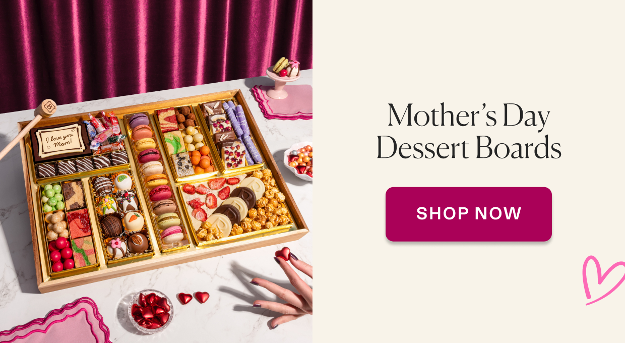 Click to order the Mother's Day Dessert Board