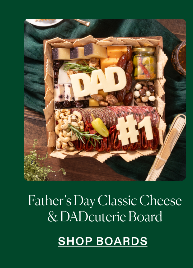 Click to shop Father's Day Classic Cheese & DADcuterie board
