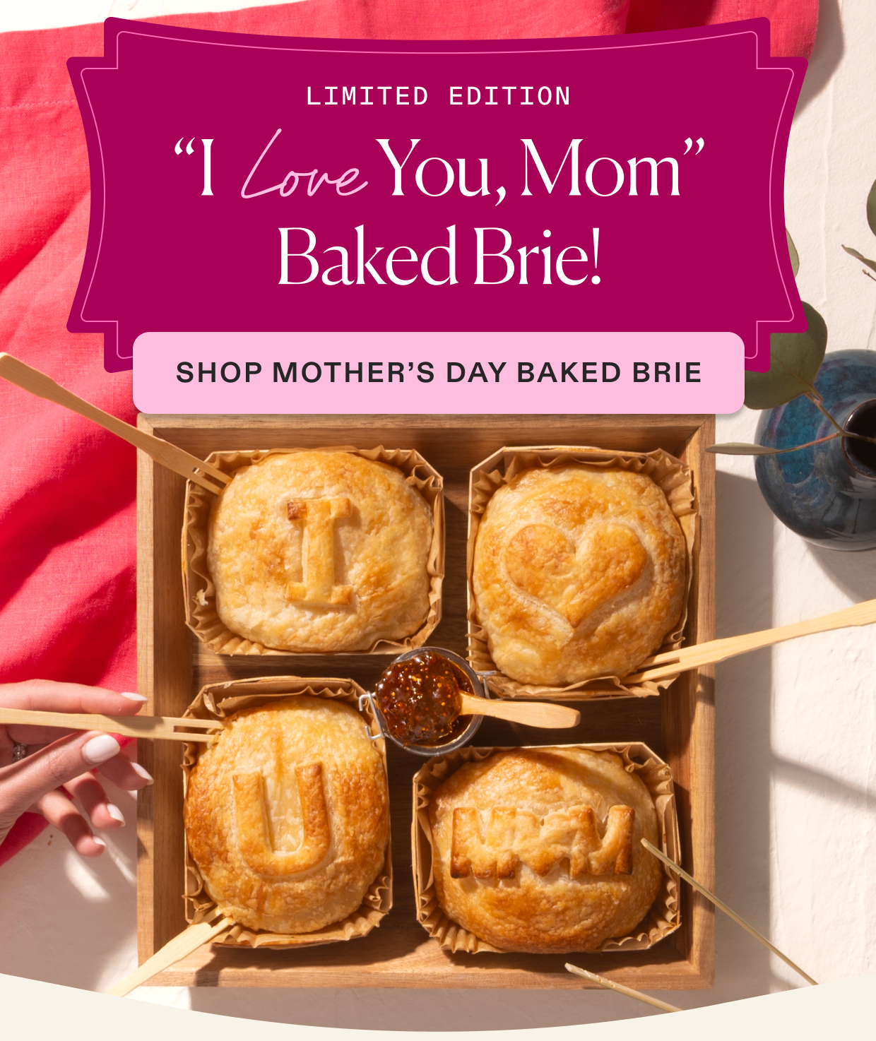 Shop Limited Edition "I love you mom" baked bries, back for a limited time
