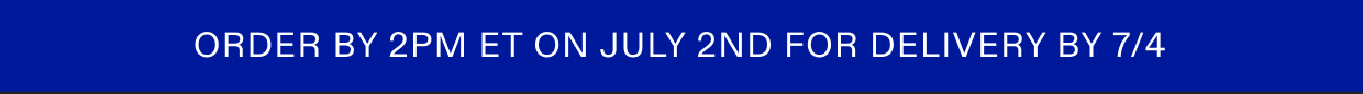 order by 2pm ET on 7/2