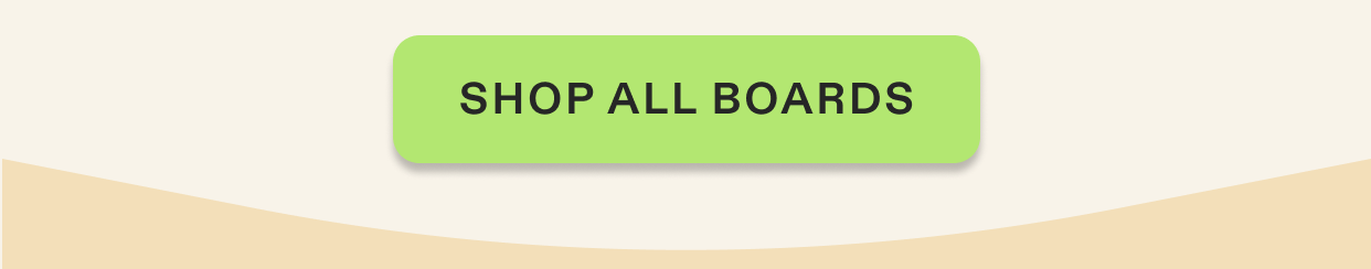 Click to shop all boards