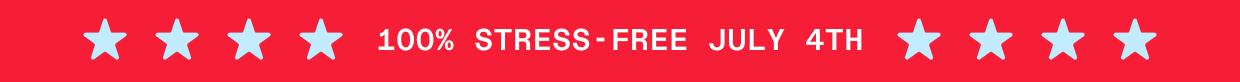 100% stress free July 4th