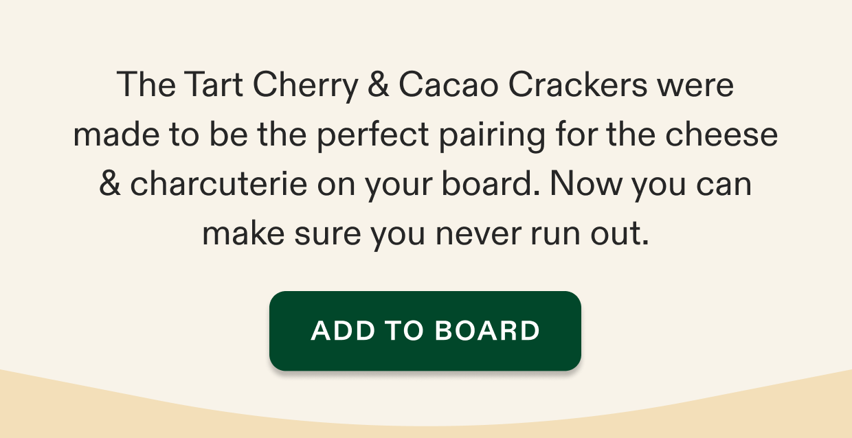 Click to shop tart cherry & cacao crackers as an add-on to any cheese & charcuterie board.