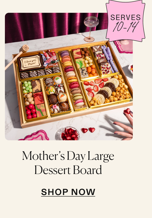 Click to shop Mother's Day Dessert boards