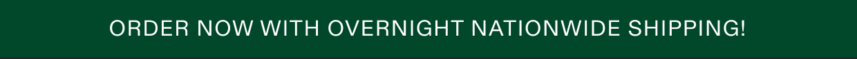 Order now with overnight shipping nationwide