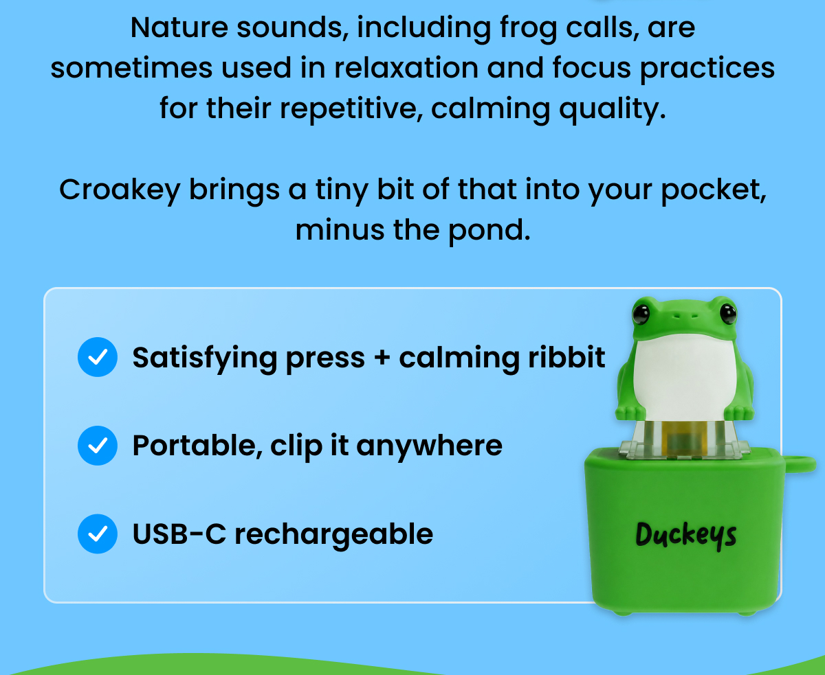 Nature sounds, including frog calls, are sometimes used in relaxation and focus practices for their repetitive, calming quality.