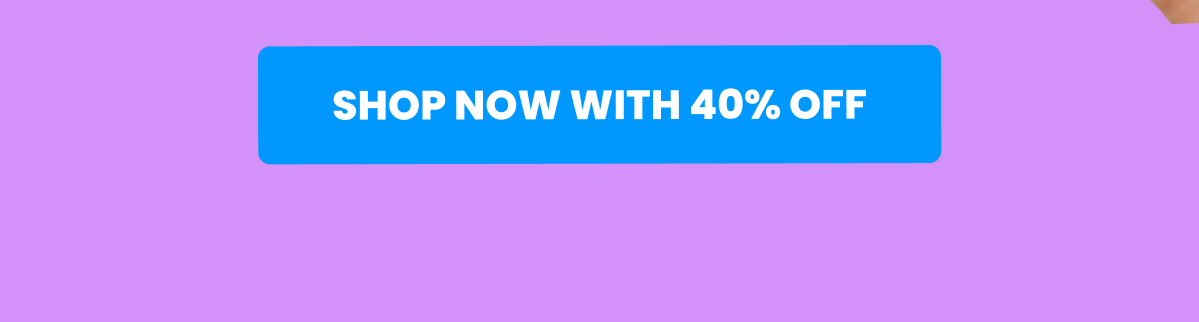 Shop Now with 45% Off