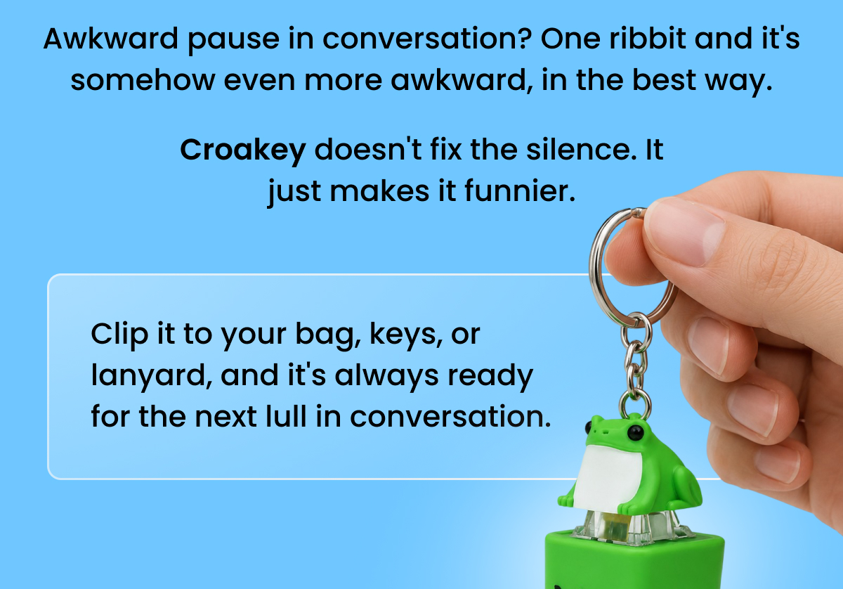 Awkward pause in conversation? One ribbit and it's somehow even more awkward, in the best way.