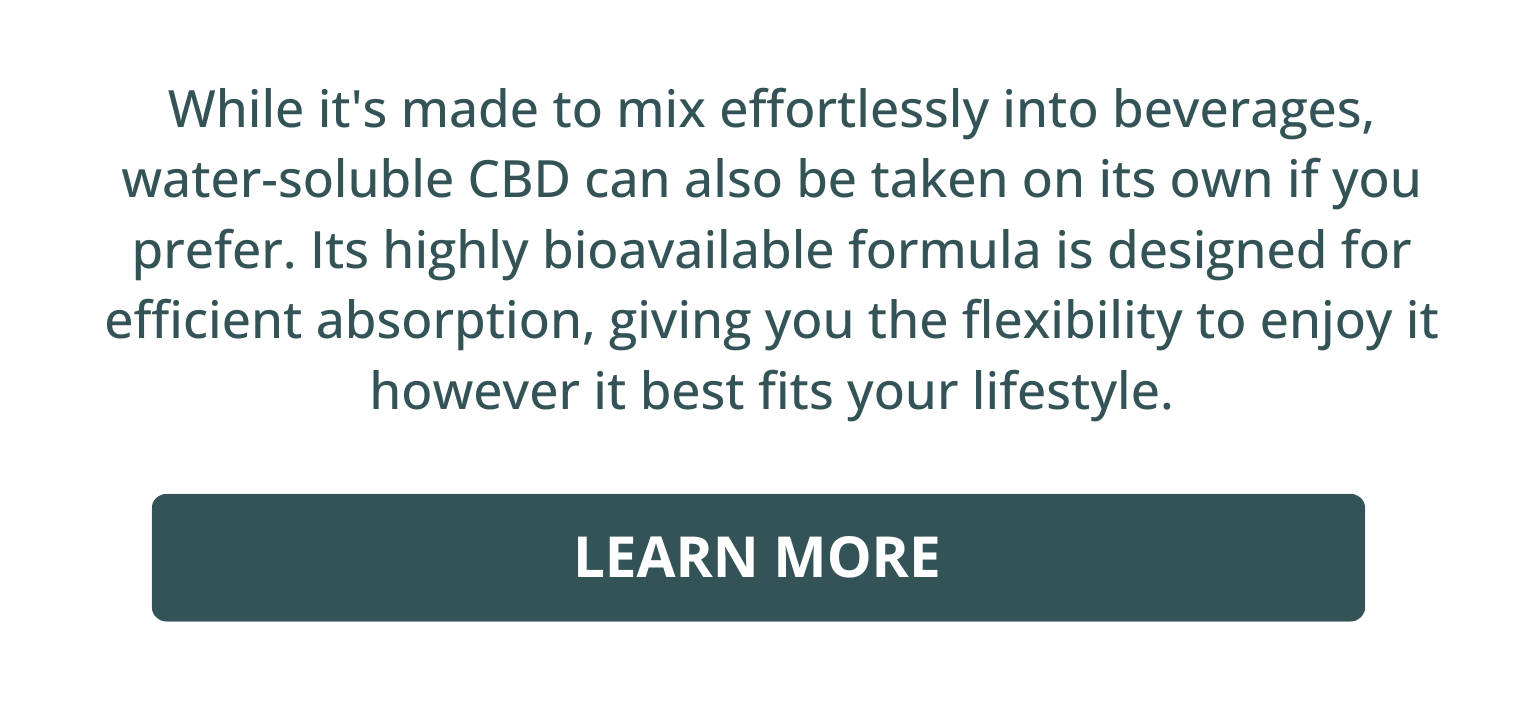 Learn how to take water soluble CBD