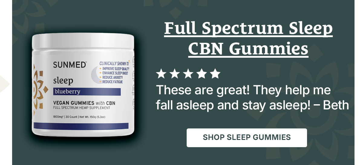 Full Spectrum Sleep CBN Gummies >> SHOP NOW