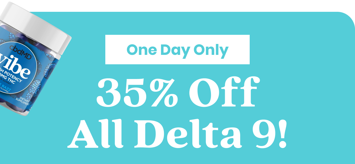 One Day Only 35% Off All Delta 9!