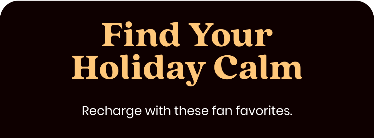 Find Your Holiday Calm
