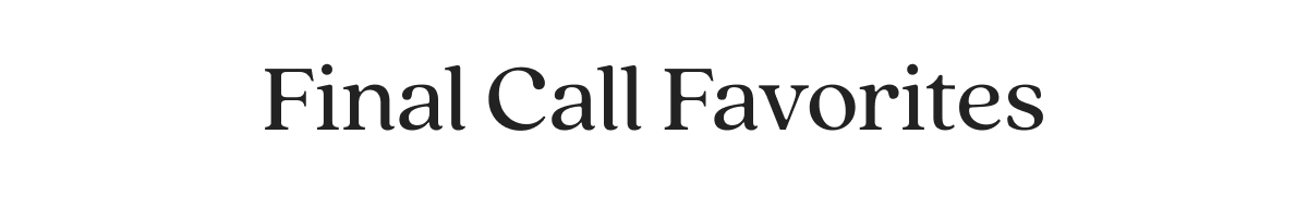 Final Call Favorites