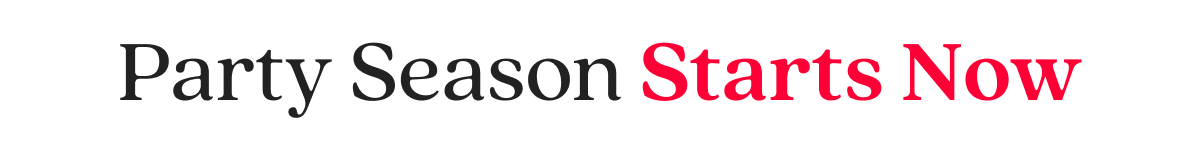 Party Season Starts Now